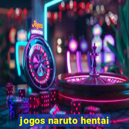 jogos naruto hentai